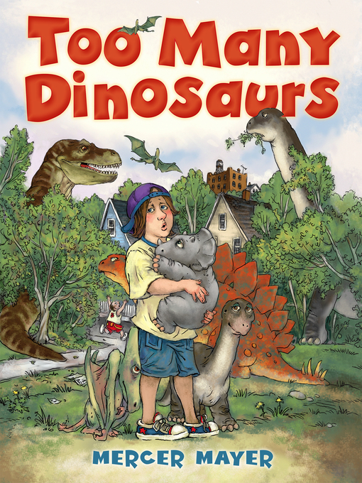 Title details for Too Many Dinosaurs by Mercer Mayer - Wait list